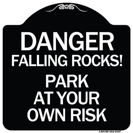SIGNMISSION Danger Falling Rocks! Park Your Own Risk Heavy-Gauge Aluminum Sign, 18" H, BW-1818-24197 A-DES-BW-1818-24197